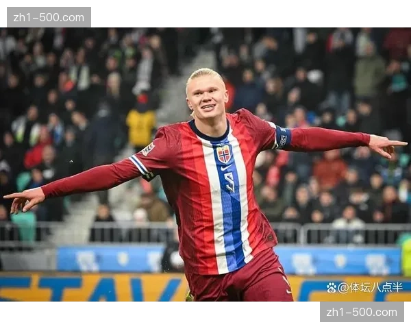 哈兰德挪威队46场51球 国家队层面已证明扛旗能力